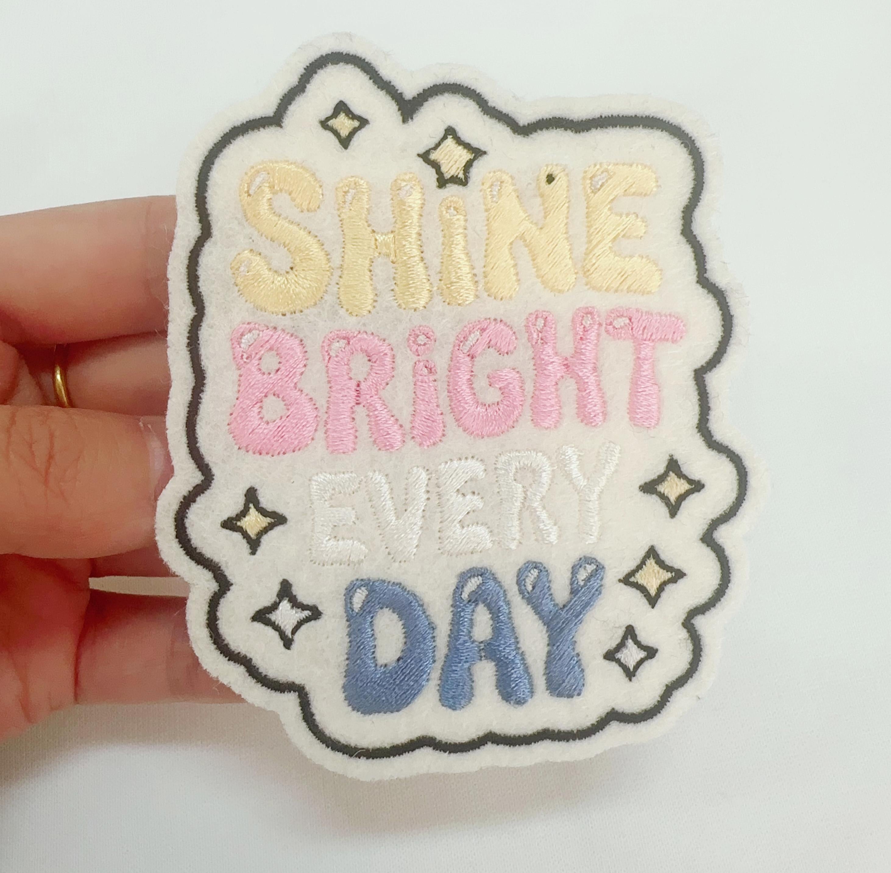Embroidered jumperShine bright every day Embroidered Patch: Iron-On or Sew-On - Custom